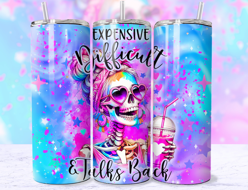 May include: A stainless steel tumbler with a colorful design featuring a skull with a flower crown and the text "Expensive, Difficult & Talks Back".