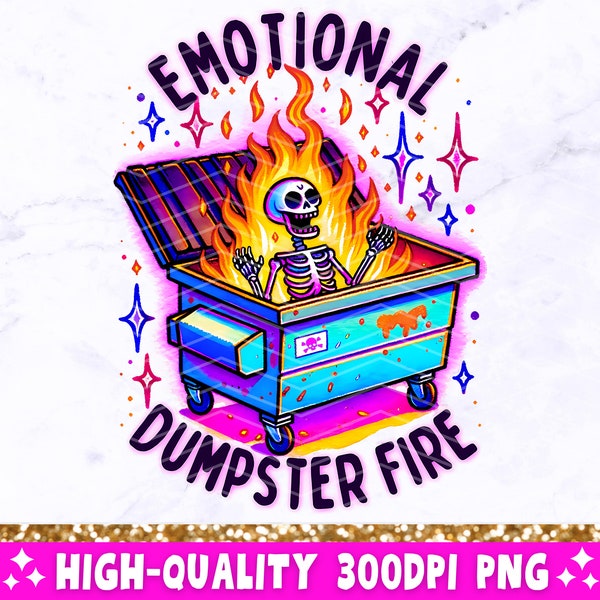 Emotional Dumpster Fire PNG, Sarcastic Skeleton Sublimation Design, Funny Snarky Trendy Skull I'm Fine Clip-Art Popular PNG Digital Download