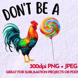 Don't Be A Cock Sucker PNG, Funny Rooster Lollipop Sublimation Design PNG, Digital Download, Sweary Chicken Clip Art, Funny Mug PNG Design image 6