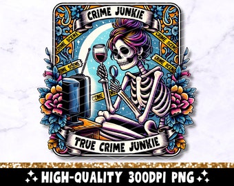 The True Crime Junkie Tarot Card PNG, Trendy Skeleton Sublimation Design, Witchy Crime Lover Funny Tarot T-Shirt Mug PNG, Digital Download