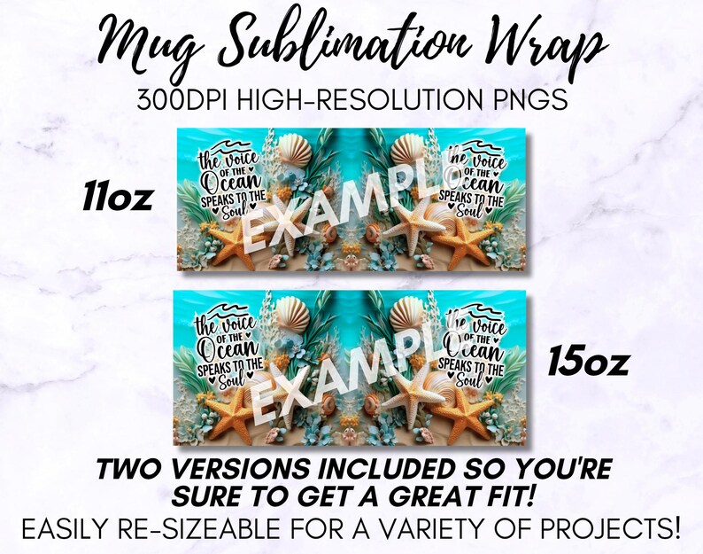 May include: Two sublimation designs for 11oz and 15oz mugs featuring a turquoise blue background with a seashell, starfish, and greenery. The text reads "The voice of the ocean speaks to the soul".
