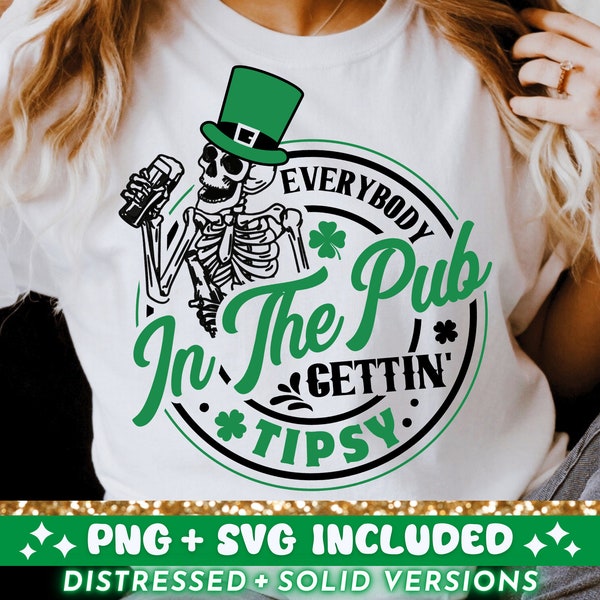 Everybody In The Pub Gettin Tipsy SVG PNG, St Patricks Day Skeleton Skull SVG, St Paddy's Day Drinking Trendy Svg Cut File, Digital Download