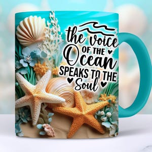 May include: A turquoise ceramic mug with a white interior and a white handle. The mug features a beach scene with seashells, starfish, and the text "the voice of the ocean speaks to the soul".