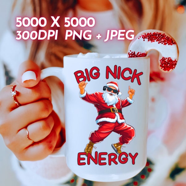 Big Nick Energy PNG Funny Santa Clip Art PNG, Funny Christmas Santa Claus Tshirt Mug Sublimation Design, Cool Santa St Nick Digital Download