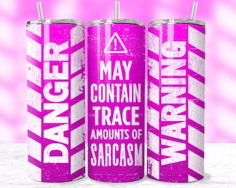 Warning Sarcasm Funny Sarcastic Tumbler Wrap, Sassy Seamless Trendy 20oz Tumbler Sublimation Wrap Design PNG For Women Cool Digital Download