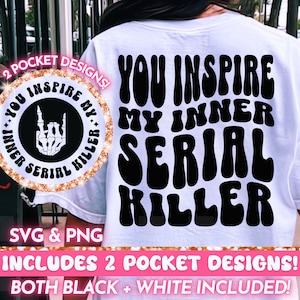 Inspiras a mi asesino en serie interior PNG SVG, divertido humor retro para adultos cita divertida diseño svg png, letras onduladas sarcásticas camiseta PNG para mujeres