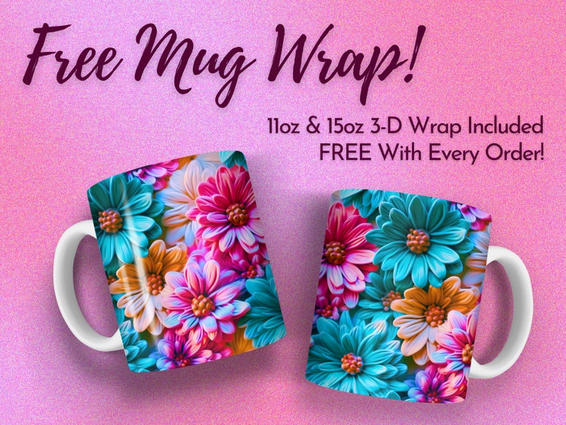K&ouml;nnte beinhalten: Zwei wei&szlig;e Keramikbecher mit unterschiedlichen Blumendesigns. Der Becher links hat ein pinkfarbenes, blaues und gelbes Blumendesign. Der Becher rechts hat ein blaues, gelbes und wei&szlig;es Blumendesign. Der Text "Free Mug Wrap! 11oz & 15oz 3-D Wrap Included FREE With Every Order!" wird &uuml;ber den Bechern angezeigt.