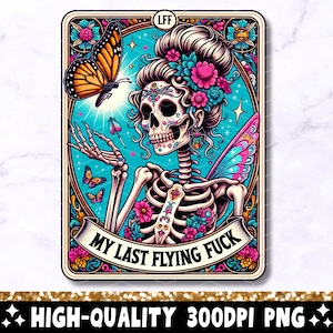 The Last Flying Fuck grappige tarotkaart png, sarcastische vloekende skeletsublimatieontwerp, Sassy Witchy T-shirt png-bestand, digitale download