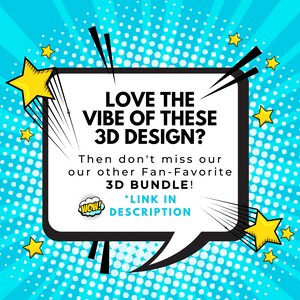 Pu&ograve; includere: Una grafica in stile fumetto con un fumetto che dice "LOVE THE VIBE OF THESE 3D DESIGN? Then don't miss our other Fan-Favorite 3D BUNDLE! *LINK IN DESCRIPTION" con un fumetto di esclamazione "WOW!" . Lo sfondo &egrave; un motivo a pois blu e bianco con stelle gialle.