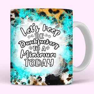 Sarcastic Mug Wrap, 11oz and 15oz Mug Wrap Sublimation PNG, Instant Download, Sassy Mom Mug Design For Women, Funny Office Mug PNG