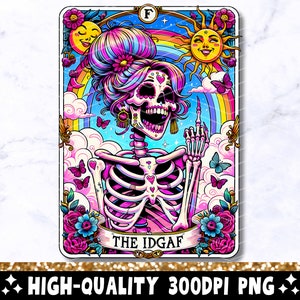 The IDGAF Funny Tarot Card PNG, Sarcastic Sweary Skeleton Skull Trendy Sublimation Design, Sassy Witchy T-Shirt PNG File Download