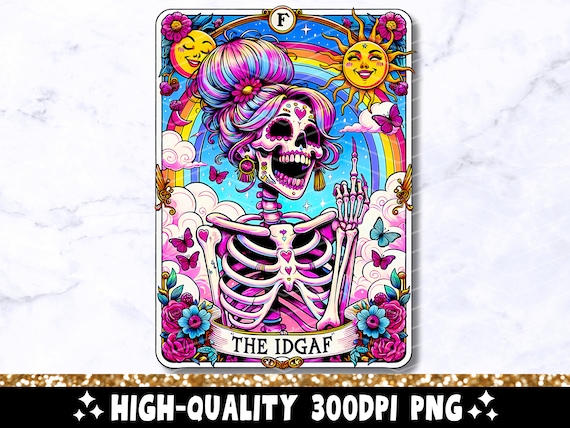 The IDGAF Funny Tarot Card PNG, Sarcastic Sweary Skeleton Skull