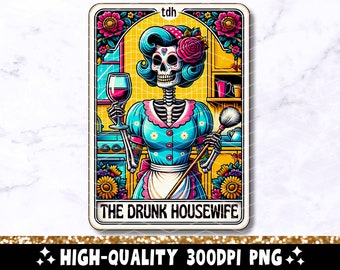 The Drunk Housewife Funny Tarot Card PNG, Sarcastic Skeleton Sublimation Design, Sassy Witchy Skull Trendy T-Shirt Mug PNG, Digital Download