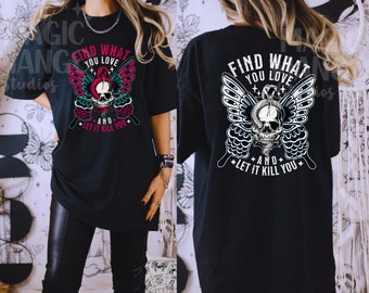 Find What You Love And Let It Kill You PNG, Tattoo Syle Tshirt Design, Rocker Distressed Vintage Sublimation Design Skull Punk PNG, Download