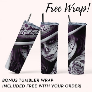 image showing that a free tumbler wrap digital design sublimation is included with the purchase.  the design a woman dressed for day of the dead