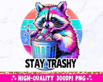 Stay Trashy PNG, diseño de sublimación divertido de mapache sarcástico, imágenes prediseñadas de humor para adultos de moda, diseño retro de tote de taza de camiseta sarcástica, descargar