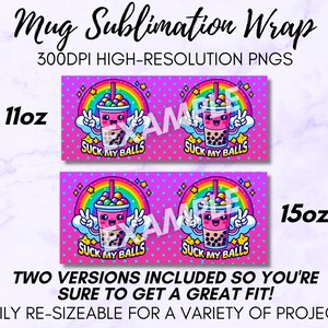 Suck My Balls Funny Mug Wrap, 11oz and 15oz Mug Wrap Sublimation Design, Sarcastic Boba Tea Trendy Mug PNG File Adult Humor Digital Download image 7