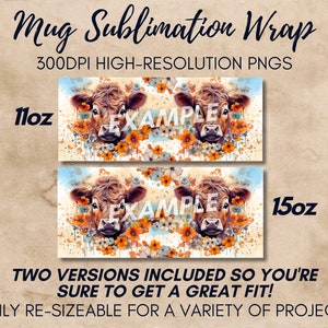 May include: Two sublimation designs featuring a cow with flowers in a watercolor style. The designs are for 11oz and 15oz mugs. The text "EXAMPLE" is visible on the designs.