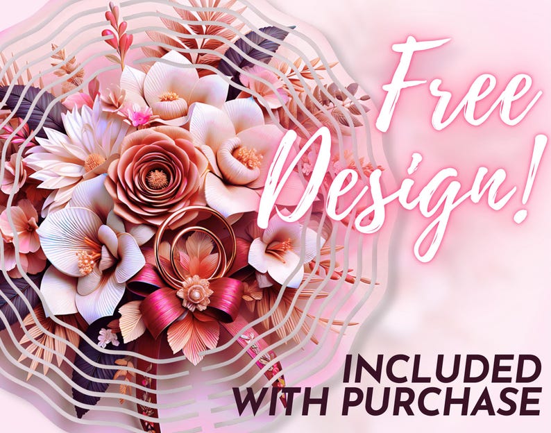 May include: A bouquet of paper flowers in shades of pink, white, and gold. The flowers are arranged in a circular shape and are surrounded by a decorative border. The text "Free Design! Included with Purchase" is written in white letters on a pink background.