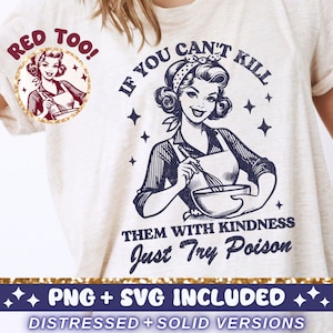 Kill Them With Kindness SVG PNG, Trendy Vintage Retro Housewife Funny Sarcastic Sublimation Design TShirt Mug Tote png SVG Cut File Download