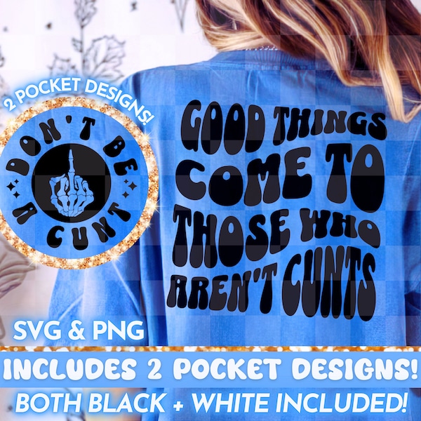 Good Things Come To Those Who Aren't Cunts PNG SVG, Funny Quote Adult Humor Retro svg png, Sarcastic Sweary Wavy Text T-Shirt Design Women