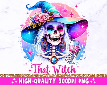That Witch PNG, Sarcastic Skeleton Sublimation Design, Trendy Skull Funny Witchy Snarky Clipart, T-Shirt Mug Tote PNG File, Digital Download