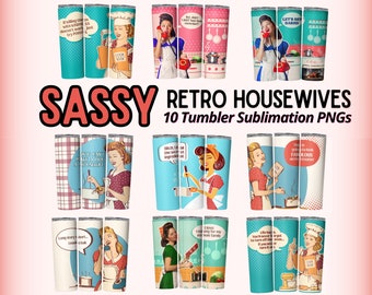 May include: Ten sublimation designs for tumblers featuring retro-style illustrations of women in kitchens with humorous sayings. The designs feature a variety of colors, including pink, blue, green, and red.