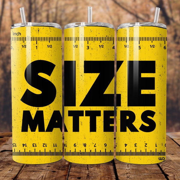 Size Matters Funny Tumbler Wrap For Men, Tape Measure 20oz Skinny Tumbler Sublimation Design, Sarcastic Handy Man, Husband Tumbler PNG