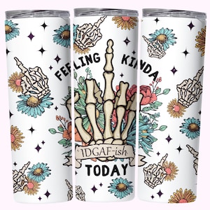 Feeling IDGAF-ish Funny Tumbler Wrap, Sarcastic Snarky Cool 20oz Skinny Straight Skeleton Tumbler Wrap Sublimation Design Digital Download