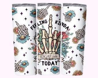 Feeling IDGAF-ish Funny Tumbler Wrap, Sarcastic Snarky Cool 20oz Flaco Esqueleto recto Tumbler Wrap Diseño de sublimación Descarga digital