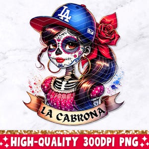 La Cabrona PNG, Funny Mexican Sublimation Design, Spanish Latina Skeleton Chola Chingona Catrina Skull T-Shirt Mug Tote PNG Digital Download
