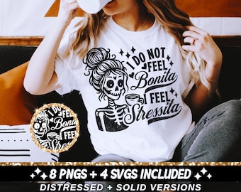 May include: White t-shirt with a skeleton graphic holding a coffee cup, and the text "I DO NOT FEEL Bonita FEEL Stressita". The design includes stars and hearts. A circular graphic with the same design is also visible.