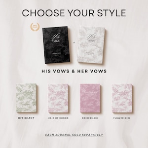 May include: A collection of six rectangular journals featuring a toile-inspired pattern. The top row includes black and white journals labeled His Vows and Her Vows. The bottom row features green, light pink, mauve, and dusty rose journals labeled Officiant, Maid of Honor, Bridesmaid, and Flower Girl. Text includes Choose Your Style, His Vows & Her Vows, and Each Journal Sold Separately.