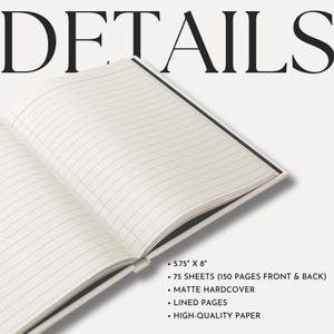 May include: A black hardcover journal with lined pages. It measures 5.75 inches by 8 inches and has 75 sheets (150 pages). The journal is made with high-quality paper.