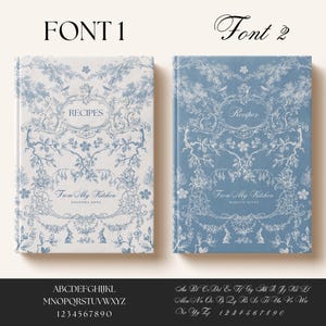 May include: Two recipe journals with floral designs. One journal is white with blue accents, the other is blue with white accents. Both have the word "Recipes" and "From My Kitchen" printed on the cover. Font options are displayed below.