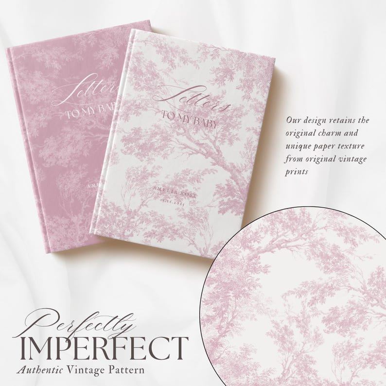May include: Two pink and white journals with the text "Letters to my baby" on the cover. The journals have a vintage floral pattern and are on a white surface. The text "Perfectly Imperfect Authentic Vintage Pattern" is below the journals.