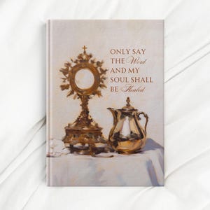 Catholic Notebook, Only Say The Word and My Soul Shall Be Healed, Catholic Notebook, Eucharistic Devotion, Gift For Catholics Prayer Journal