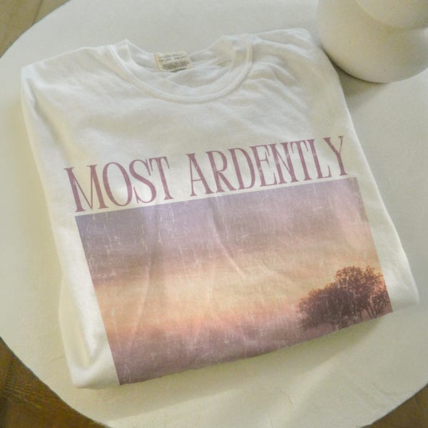 Pride & Prejudice Shirt Most Ardently Shirt, Book Lover Gift, Gift For Reader, Bookish Merch, Book Shirt, Bookstagram, Jane Austen Gift