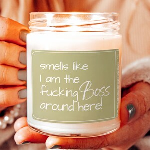 Smells Like I Am Boss Around Here Candle, Gift for Him, Gift for Her, Birthday Gift, Funny Gift, Christmas Gift, Funny Candle CM1050