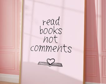 Read Books Not Comments Art Print, Coquette Book Reader Light Pink Wall Art, Bookish Dorm Room Poster, Typography Aesthetic Room Decor