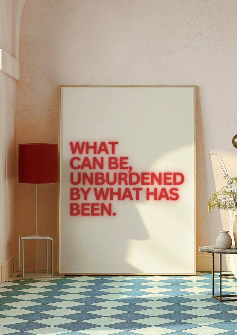 What Can Be, Unburdened by What Has Been Art Print, Kamala Retro Wall Art, Meme Quote Poster