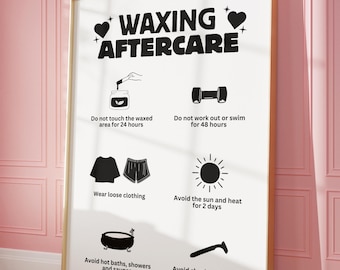 May include: A white poster with black text and illustrations outlining waxing aftercare instructions. The poster includes instructions such as "Do not touch the waxed area for 24 hours", "Do not work out or swim for 48 hours", "Wear loose clothing", "Avoid the sun and heat for 2 days", "Avoid hot baths, showers and saunas", and "Avoid shaving the area".