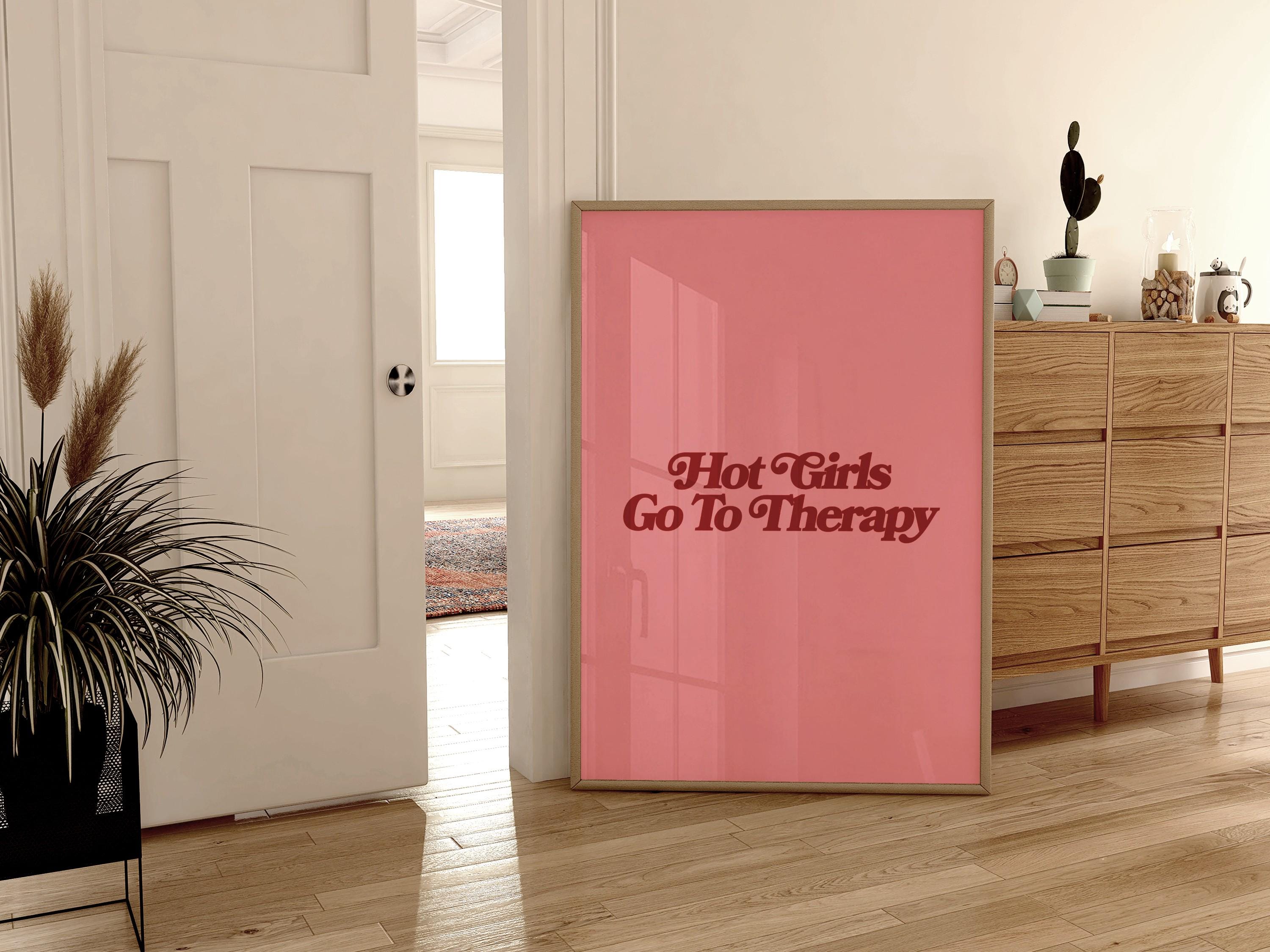 Hot Girls Go to Therapy Art Print, Therapist Wall Art, Dorm Room Poster ...