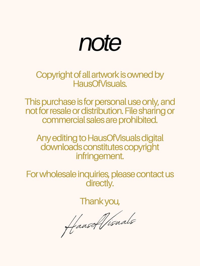 May include: A cream-colored graphic with the word "note" in black at the top. Below, text in a gold color details copyright information, usage restrictions, and contact information for wholesale inquiries. The image is signed "HausOfVisuals."