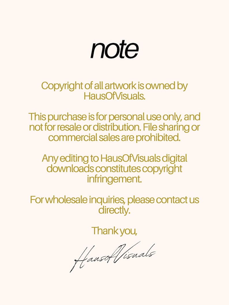May include: A cream-colored graphic with the word "note" in black at the top. Below, text in a gold color states copyright information, usage restrictions, and contact details for wholesale inquiries. The image is signed "HausOfVisuals."