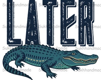 Later Gator Comfort Colors T-Shirt Png, Funny Alligator Png, Southern Saying Gift, Retro Gator Png, Florida Lover Png, Crocodile Design