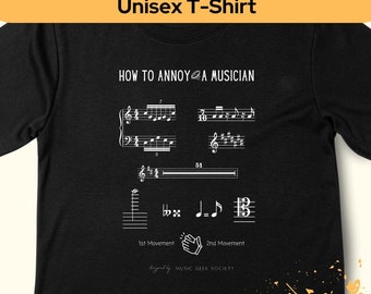 How to Annoy a Musician Unisex T-Shirt | Funny Classical Music T-shirt, Music Teacher Gifts