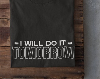 明日やりますTシャツ – おもしろい先延ばしグラフィックTシャツ