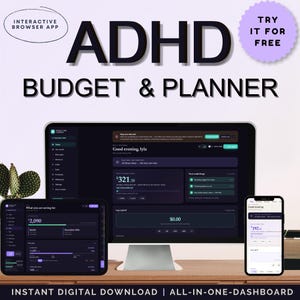 May include: An ADHD budget and planner interactive browser app displayed on a computer monitor, tablet, and smartphone. The dark-themed interface features financial tracking, savings goals, and daily task lists with text including ADHD BUDGET & PLANNER.