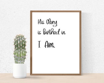 His Glory is birthed in where I Am, Motivational Quotes, quote wall art, inspirational quotes, Living Room Wall Art, positive quotes